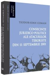 Consecinte juridico-politice ale atacurilor teroriste din 11 septembrie 2001 - Teodor-Ioan Coman (ISBN: 9786063908125)
