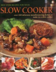 Best Ever Recipes for Your Slow Cooker: Over 200 Delicious Mouthwatering Dishes to Make in a Slow Cooker (ISBN: 9780754824671)