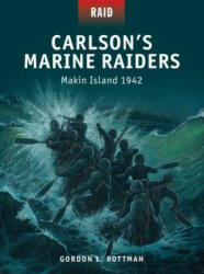 Carlson's Marine Raiders - Gordon L. Rottman (ISBN: 9781472803276)