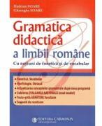 Gramatica didactica a limbii romane, cu notiuni de fonetica si vocabular. Editia a 3-a revizuita si adaugita - Hadrian Soare (ISBN: 9789731233949)