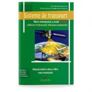 Sisteme de transport. Manual pentru clasa a 12-a - Alina Melnic (ISBN: 9789731760445)