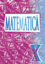 Manual pentru clasa a 10-a. Matematica Trunchi comun - Marius Burtea (ISBN: 9789737826275)