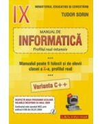 INFORMATICA, Manual pentru clasa a 9-a Intensiv sau clasa a 10-a Real, Varianta C++ - Sorin Tudor (ISBN: 9789737658302)