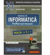 INFORMATICA, Manual pentru clasa a XI-a. Profilul real-intensiv. Pascal si C++ - Sorin Tudor (ISBN: 9789738803701)