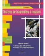 Manual pentru clasa a 11-a ruta directa, si clasa a 12-a, ruta progresiva. Sisteme de transmitere a miscarii - Aurel Ciocarlea-Vasilescu (ISBN: 9789731760346)