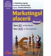 Marketingul afacerii. Manual pentru clasa a 11-a, ruta directa si a 12-a, ruta progresiva - Valentina Capota (ISBN: 9789738754942)