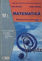 Matematica. Manual pentru clasa a 12-a, M3 - Petre Nachila (ISBN: 9789736493638)