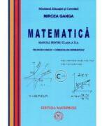 Manual Matematica pentru clasa a 10-a, Trunchi comun + curriculum diferentiat - Mircea Ganga (ISBN: 9789738222205)