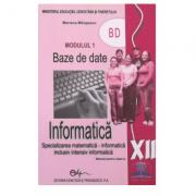 Manual informatica. Clasa a XII-a Baze de date Modulul 1 - Mariana Milosescu (ISBN: 9786063108471)