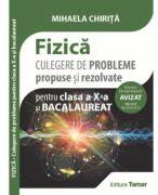 Culegere de probleme propuse si rezolvate. Fizica pentru clasa a 10-a si bacalaureat - Mihaela Chirita (ISBN: 9786068010571)