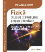Fizica. Culegere de probleme propuse si rezolvate pentru clasele a 11-a, a 12-a si bacalaureat - Mihaela Chirita (ISBN: 9786068010588)