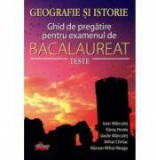 Bacalaureat Geografie si Istorie. Ghid de pregatire pentru examen. Teste - Ioan Marculet (ISBN: 9786068336053)
