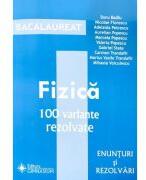 Fizica Bacalaureat - 100 variante rezolvate (Enunturi si rezolvari) - Doru Badiu (ISBN: 9789737992567)