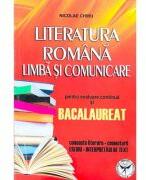 Literatura romana. Limba si comunicare pentru evaluare continua si Bacalaureat. Concepte literare, comentarii, eseuri, interpretari de texte - Nicolae Chiru (ISBN: 9789736061318)
