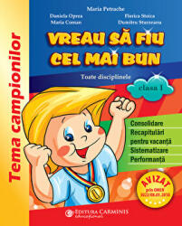 VREAU SA FIU CEL MAI BUN. Toate disciplinele, clasa I - Maria Petrache, Daniela Oprea, Maria Coman, Florica Stoica, Dumitru Sturzeanu (ISBN: 9789731232157)