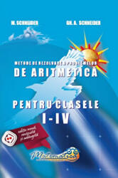 Metode de rezolvare a problemelor de aritmetica Clasele 1-4 - Gheorghe Adalbert Schneider (ISBN: 9786065890862)