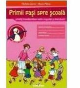 Primii pasi spre scoala - Filofteia Grama, Mioara Pletea (ISBN: 9789737989659)