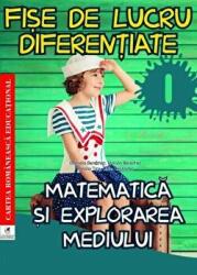 Fise de lucru diferentiate. Matematica si explorarea mediului. Clasa 1 - Daniela Berechet, Florian Berechet, Lidia Costache, Jeana Tita (ISBN: 9786068982175)