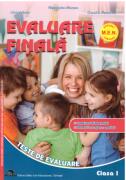 Evaluare finala pentru clasa I. Teste de evaluare. Comunicare in limba romana. Matematica si explorarea mediului - Alexandra Manea, Liliana Ioan, Claudia Matache (ISBN: 9786066296830)