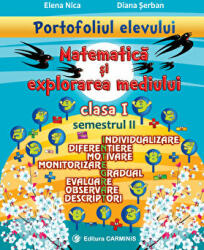 PORTOFOLIUL ELEVULUI. Matematica si Explorarea mediului clasa 1 semestrul 2 - Elena Nica (ISBN: 9789731232614)