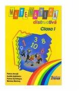 Matematica distractiva pentru Clasa I. - Florica Ancuta (ISBN: 9789738493971)