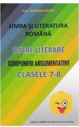 Limba și literatura română. Opere literare. Compuneri argumentative pentru clasele VII-VIII (ISBN: 9789731722214)