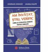Am invatat, stiu, verific. Limba si literatura romana pentru gimnaziu (clasa a 7-a) - Loredana Dorobat (ISBN: 9786065143692)