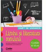 Caiet de vacanta. Limba si literatura romana pentru clasa a 7-a - Mihaela D. Cirstea (ISBN: 9786068609034)