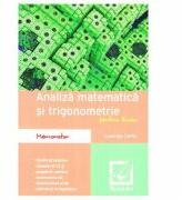 Memorator de analiza matematica si trigonometrie - Clasele 9-12 - Luminita Curtui (ISBN: 9786065903005)