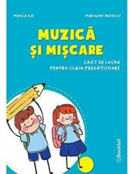 Muzica si miscare Caiet de lucru pentru clasa pregatitoare - Mirela Ilie, Marilena Nedelcu (ISBN: 9786065908567)