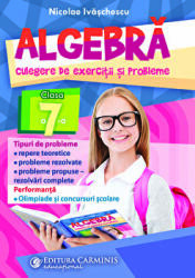 Algebra, clasa a 7-a Culegere de exercitii si probleme - Nicolae Ivaschescu (ISBN: 9789731233895)