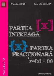 Partea intreaga [X]. Partea fractionara X. Volumul 2 - Gheorghe Andrei (ISBN: 9789734726950)