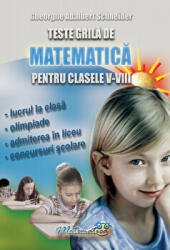 Teste grila de matematica Clasele 5-8- Gheorghe Adalbert Schneider (ISBN: 9789739395915)