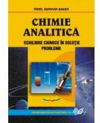 Chimie analitica - Echilibre chimice in solutie/ Probleme (ISBN: 9789733036548)