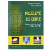 Chimie, culegere de probleme pentru clasele a 7-a si a 8-a - Dan Bogdan (ISBN: 9786068338248)