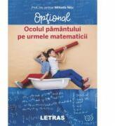 Ocolul Pamantului pe urmele matematicii. Optional - Mihaela Nitu (ISBN: 9786060711360)