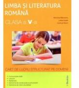 Romana - Clasa 5 - Caiet de lucru structurat pe domenii - Ramona Raducanu, Larisa Kozak, Codruta Braun (ISBN: 9786065905276)