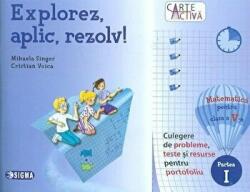 Explorez, aplic, rezolv! Culegere de probleme, teste si resurse pentru portofoliu, clasa a 5-a, partea 1 - Mihaela Singer (ISBN: 9786067272925)