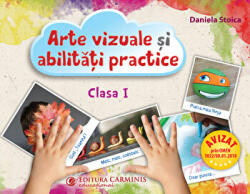 Arte vizuale si abilitati practice. Clasa I - Daniela Stoica (ISBN: 9789731233345)