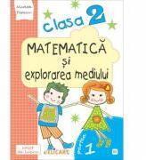 Matematica si explorarea mediului. Clasa a 2-a. Partea 1 (E2) - Nicoleta Popescu (ISBN: 9786067682212)