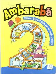 Ambarabà 2 - Libro per l’alunno (ISBN: 9788861820272)