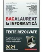 Bacalaureat la Informatica, 2021. Teste rezolvate - Carmen Minca (ISBN: 9786069489857)