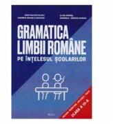 Gramatica limbii romane pe intelesul scolarilor - Clasa 3 - Cristina Botezatu, Alina Mares (ISBN: 9786065839410)