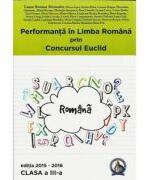 Performanta in Limba Romana prin Concursul Euclid clasa a 3-a (2015 - 2016) - Laura-Roxana Alexandru (ISBN: 9786069308820)