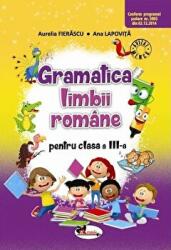 Gramatica limbii romane. Clasa a III-a - Aurelia Fierascu, Ana Lapovita (ISBN: 9786060090571)