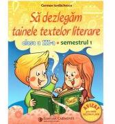 Sa dezlegam tainele textelor literare. Clasa a 3-a Semestrul 1 (ar_t) - Carmen Iordachescu (ISBN: 9789731233086)