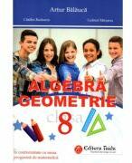Algebra. Geometrie clasa a 8-a + Brosura. Rezultate. Indicatii. Solutii. Comentarii - Artur Balauca (ISBN: 9786065145306)