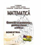 Matematica. Exercitii si probleme pentru clasa a 8-a semestrul 1 - D. Schneider (ISBN: 9786060540212)