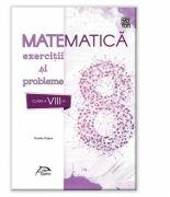 Matematica 2020 - Exercitii si probleme - clasa a VIII-a - conform cu noua programa - valabil pentru oricare dintre manualele aprobate de MEN (ISBN: 9786069931585)