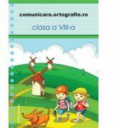 Comunicare. ortografie. ro clasa a VIII-a - Laura Agapin, Monica Halaszi, Luminita A. Sfara, Alina I. Tonea (ISBN: 9786065355538)